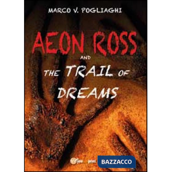 Aeon Ross and the trail of dreams