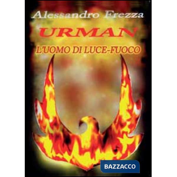 Urman l'uomo di luce-fuoco