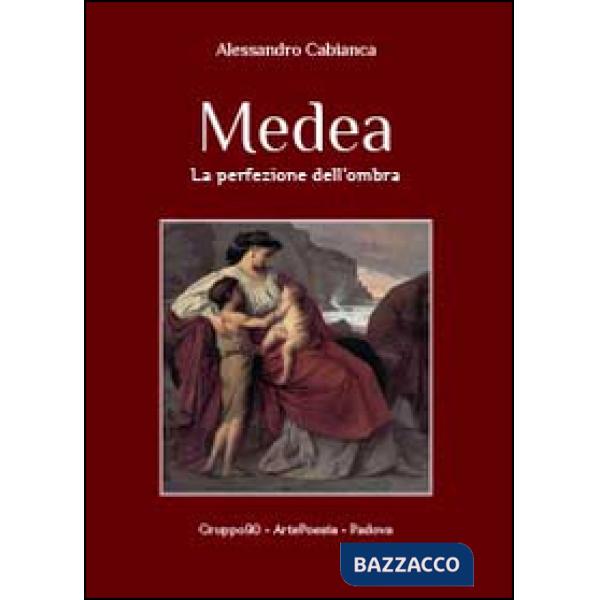 Medea. La perfezione dell'ombra