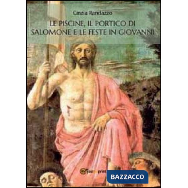 Piscine, il portico di Salomone e le feste in Giovanni (Le)