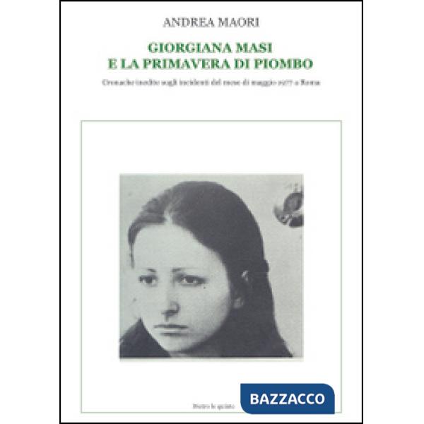 Giorgiana Masi e la primavera di piombo