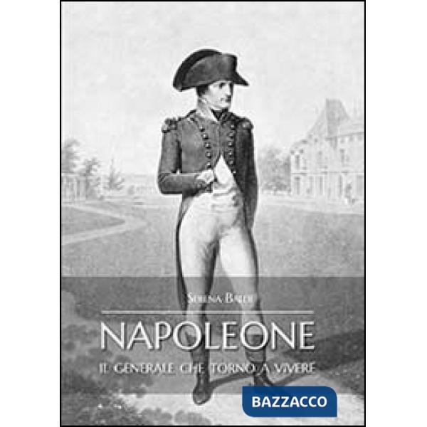 Napoleone il generale che tornò a vivere