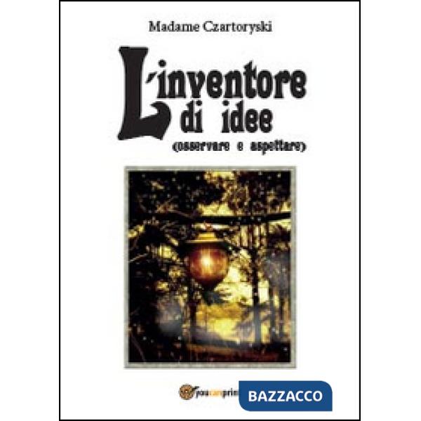 Inventore di idee (osservare e aspettare) (L')
