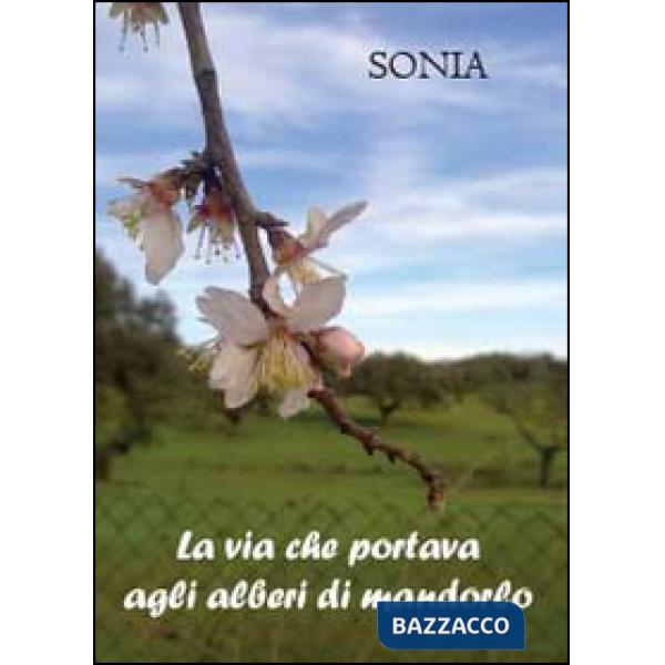 Via che portava agli alberi di mandorlo (La)