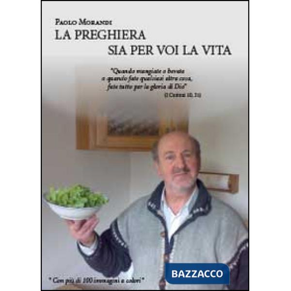 Preghiera sia per voi la vita (La)