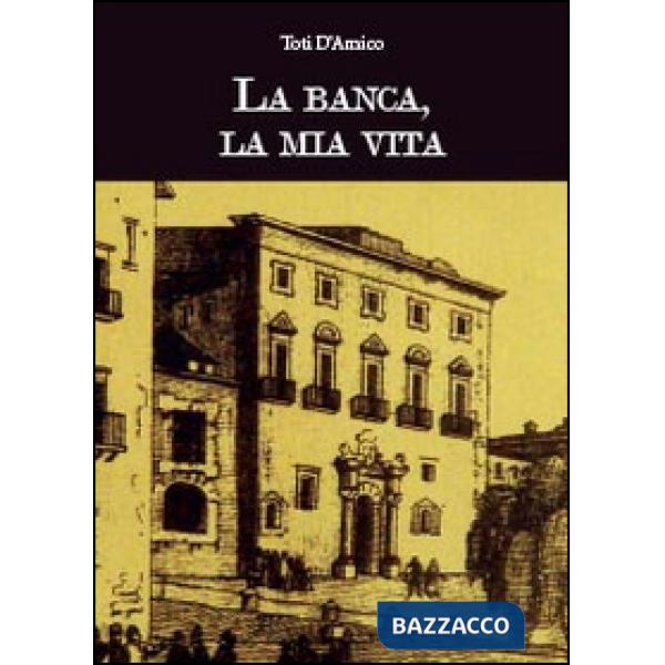 Banca, la mia vita (La)