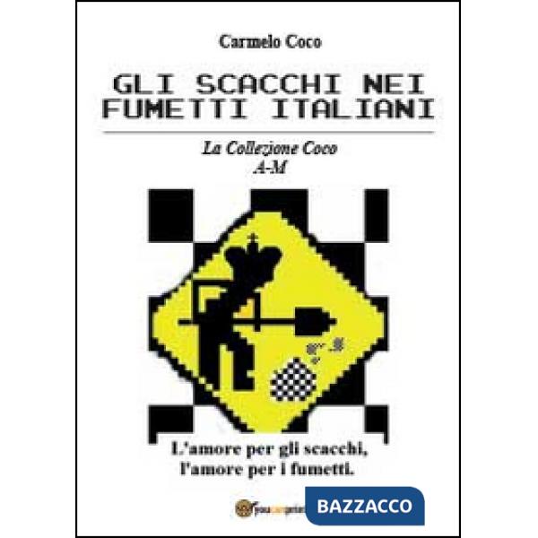 Scacchi nei fumetti italiani. La collezione Coco A-M (Gli)