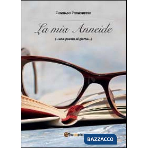 Mia Anneide (...una poesia al giorno...) (La)