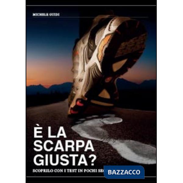 È la scarpa giusta? Scoprilo con i test in pochi secondi
