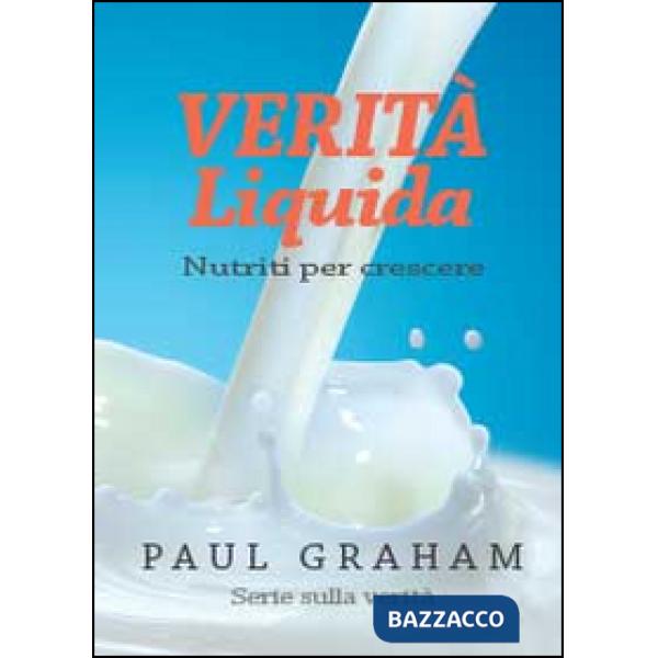 Verità liquida. Nutriti per crescere