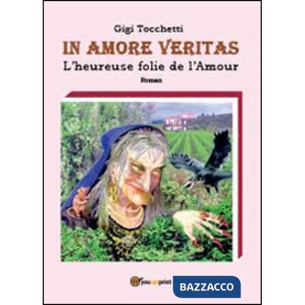In amore veritas. Ediz. francese