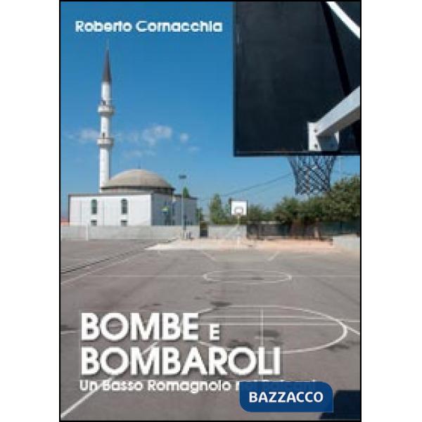 Bombe e Bombaroli. Un Basso Romagnolo nei Balcani
