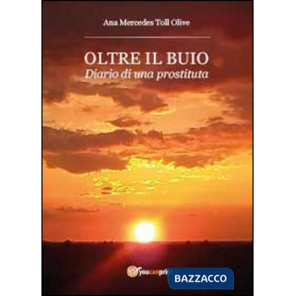 Oltre il buio. Diario di una prostituta