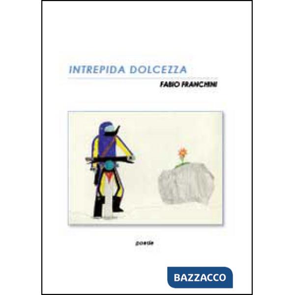 Intrepida dolcezza