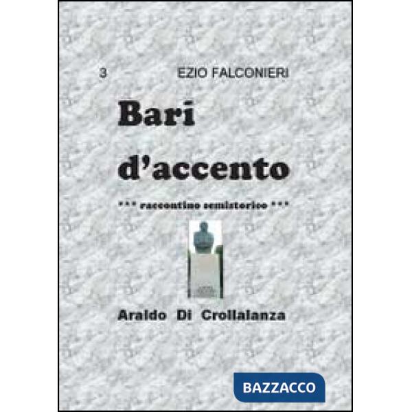 Bari d'accento. Vol. 3: Araldo di Crollalanza.