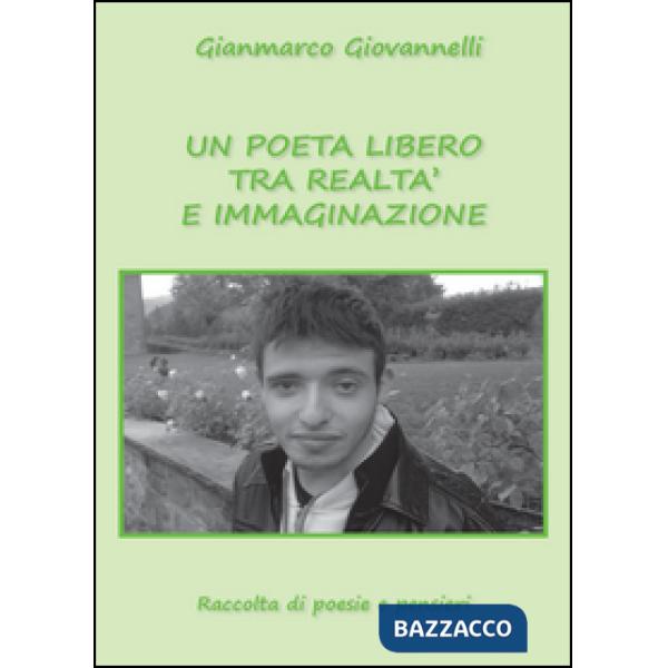 Poeta libero tra realtà e immaginazione (Un)