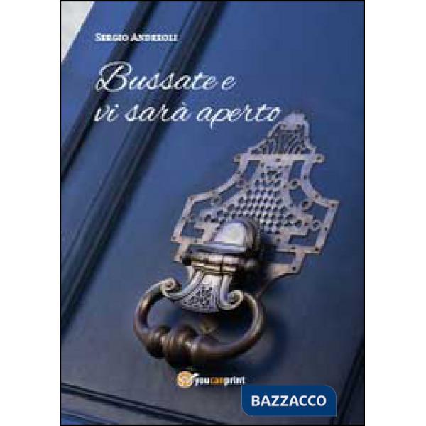 Bussate e vi sarà aperto
