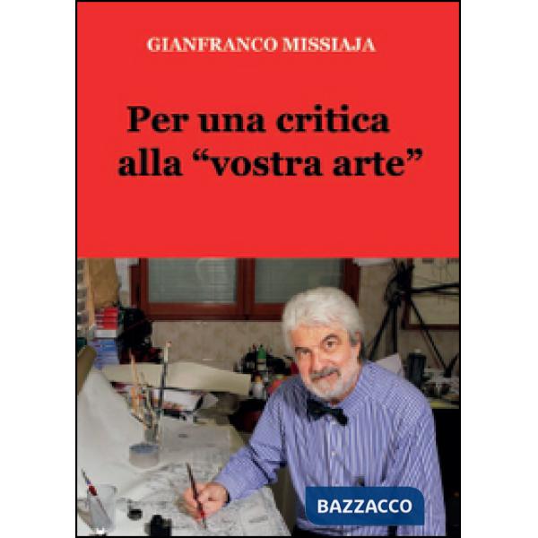 Per una critica alla «vostra arte»