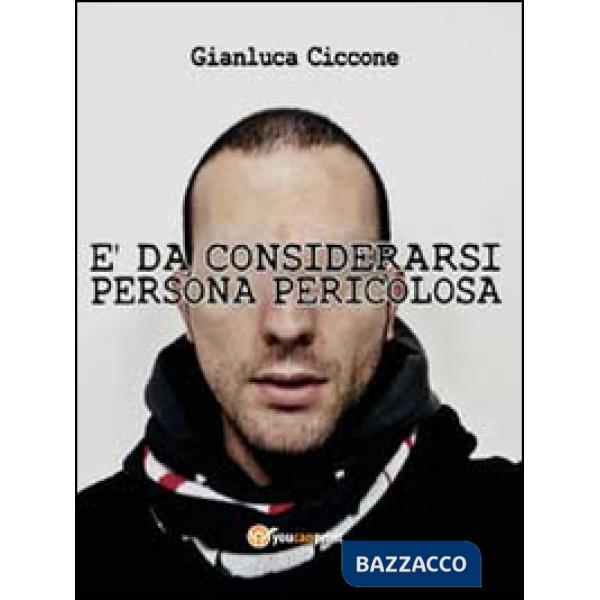 È da considerarsi persona pericolosa