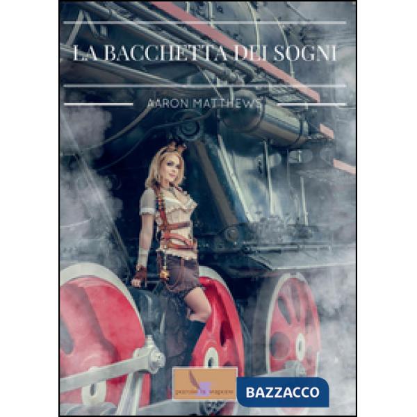 Bacchetta dei sogni (La)