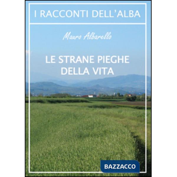 Strane pieghe della vita (Le)