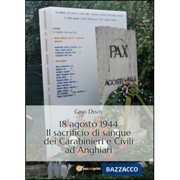 18 agosto 1944. Il sacrificio di sangue dei carabinieri e civili ad Anghiari