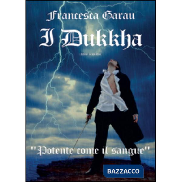 Dukkha. Potente come il sangue (I)