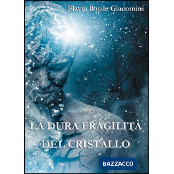 Dura fragilità del cristallo (La)