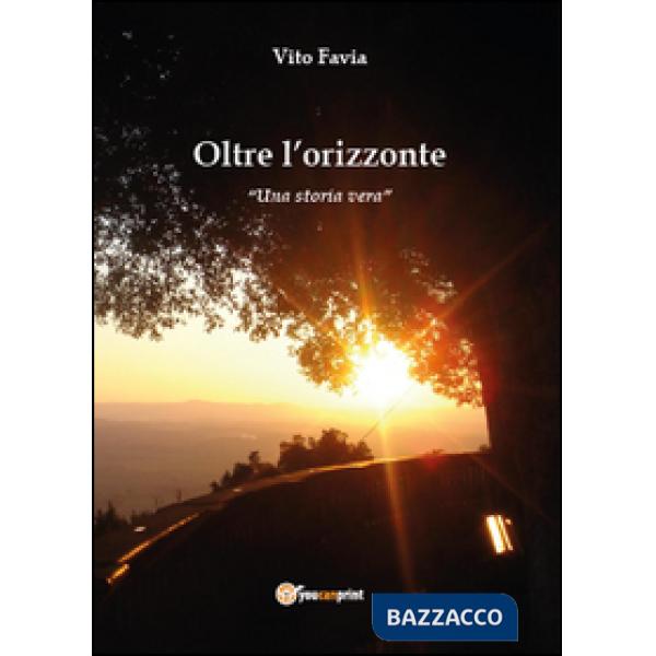 Oltre l'orizzonte. Una storia vera
