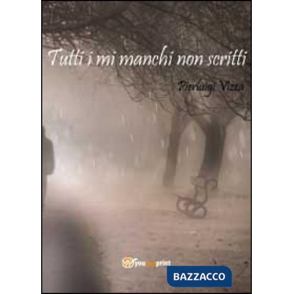 Tutti i mi manchi non scritti
