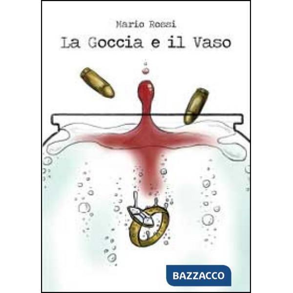 Goccia e il vaso (La)