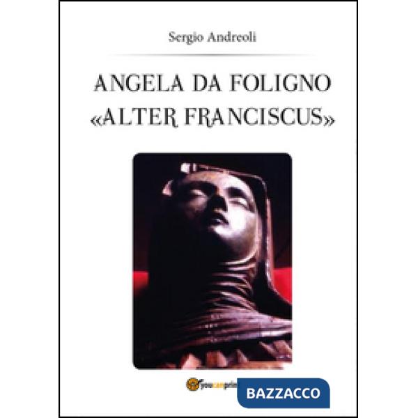 Angela da Foligno «Alter Franciscus»