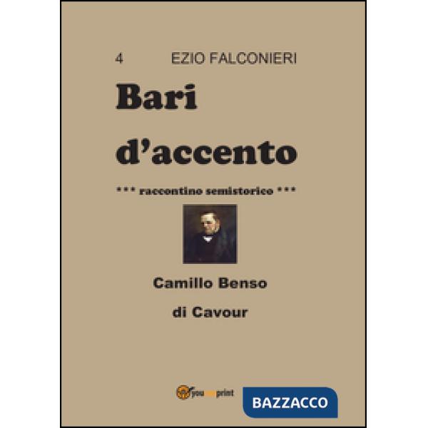 Bari d'accento. Vol. 4: Camillo Benso di Cavour.
