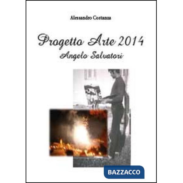 Progetto Arte 2014. Angelo Salvatori