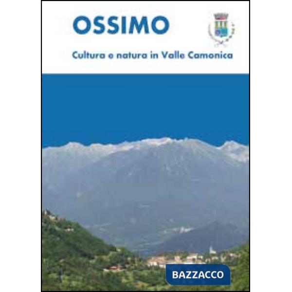 Ossimo: cultura e natura in Valle Camonica