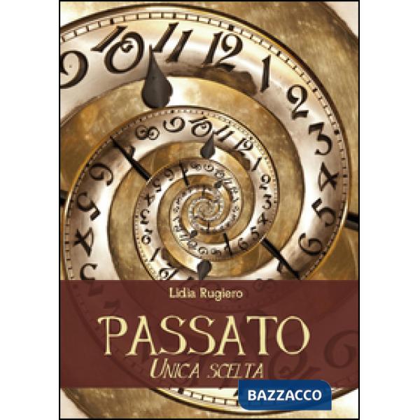 Passato. Unica scelta