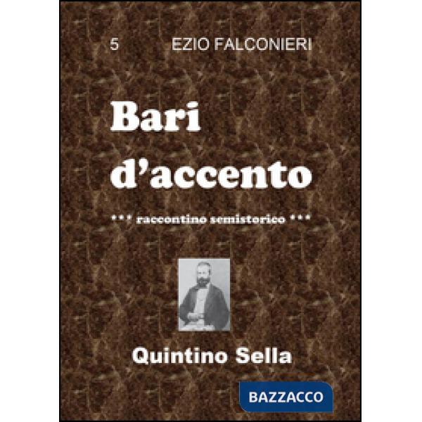 Bari d'accento. Vol. 5: Quintino Sella.
