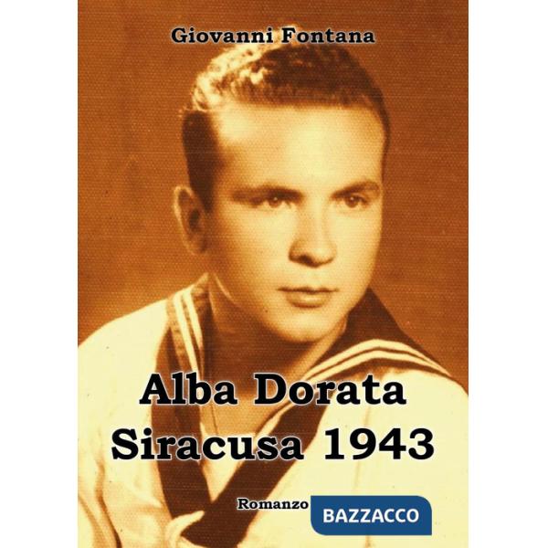 Alba dorata. Siracusa 1943