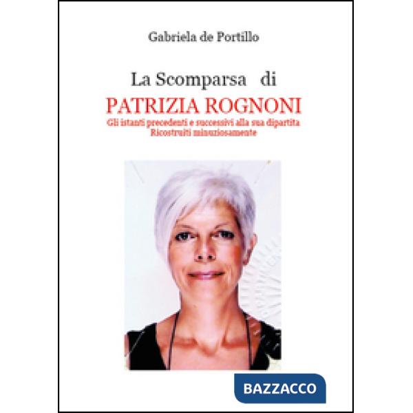 Scomparsa di Patrizia Rognoni (La)