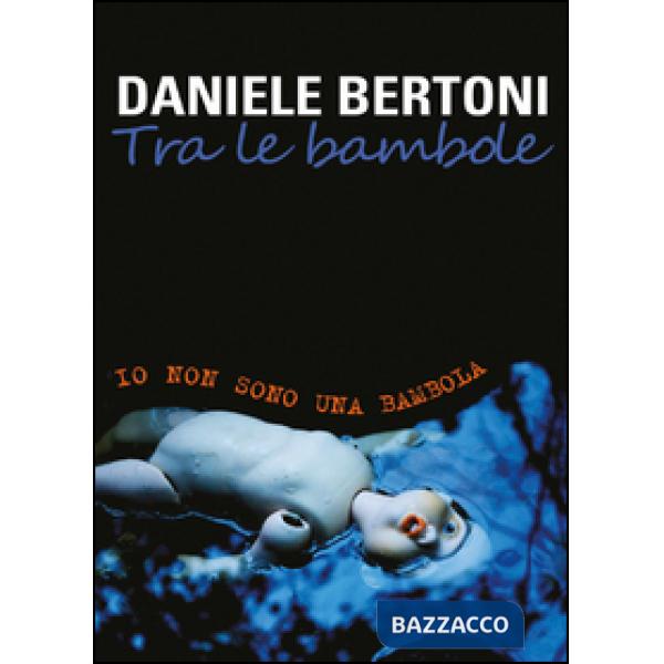 Tra le bambole. Io non sono una bambola