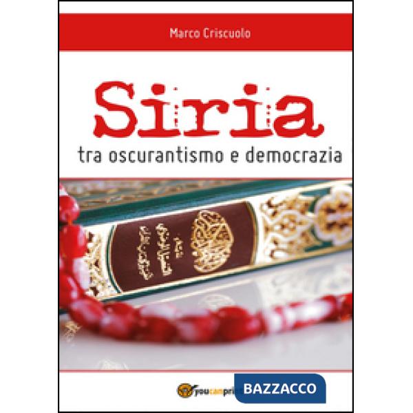 Siria tra oscurantismo e democrazia