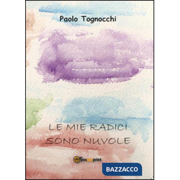 Mie radici sono nuvole (Le)