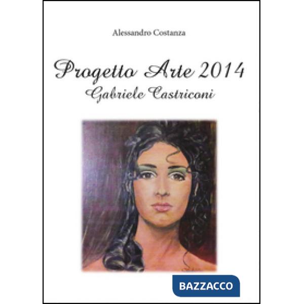 Progetto arte 2014. Gabriele Castriconi