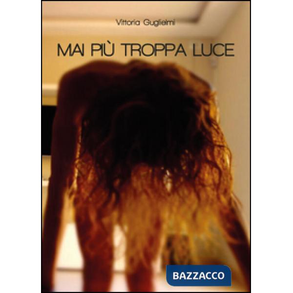 Mai più troppa luce
