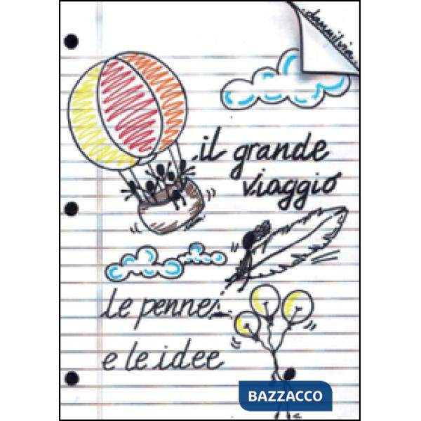 Grande viaggio! Le penne e le idee (Il)