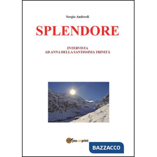 Splendore. Intervista ad Anna della Santissima Trinità