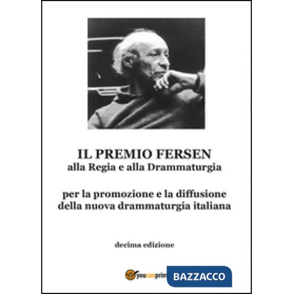 Premio Fersen alla regia e alla drammaturgia. Decima edizione (Il)