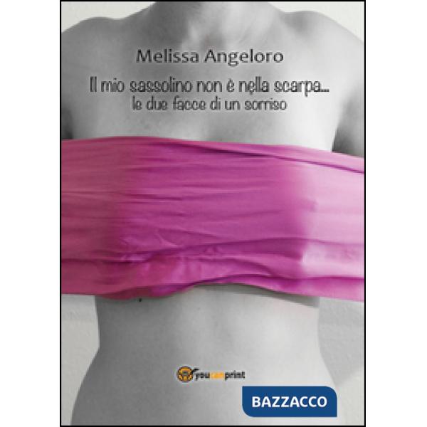Mio sassolino non è nella scarpa... le due facce di un sorriso (Il)