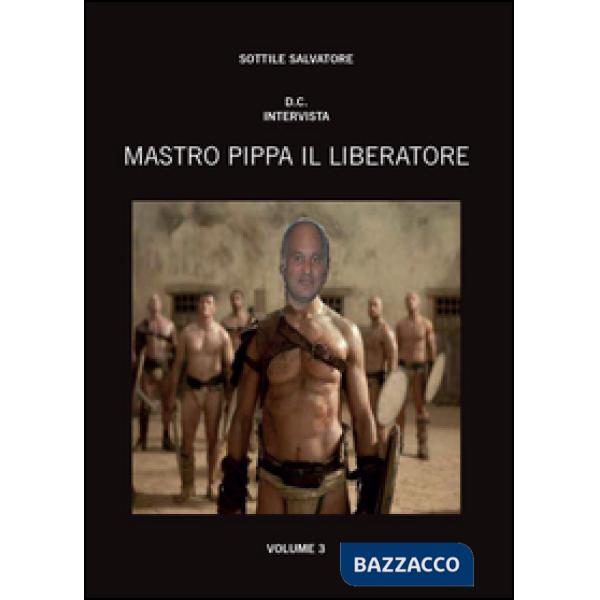 Mastro Pippa il liberatore. Vol. 3