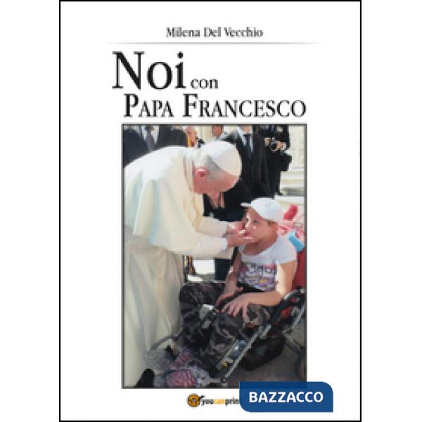 Noi con papa Francesco